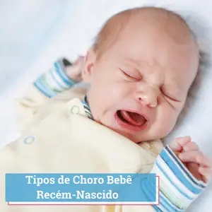 Tipos de Choro de Bebê Recém-Nascido