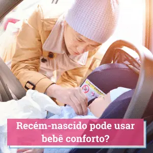 recem nascido pode usar bebe conforto