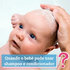 com quantos meses o bebê pode usar shampoo e condicionador
