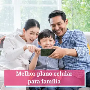 melhor plano celular familia