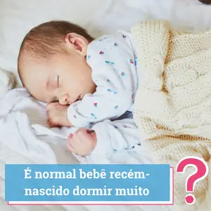 é normal bebe recem nascido dormir muito